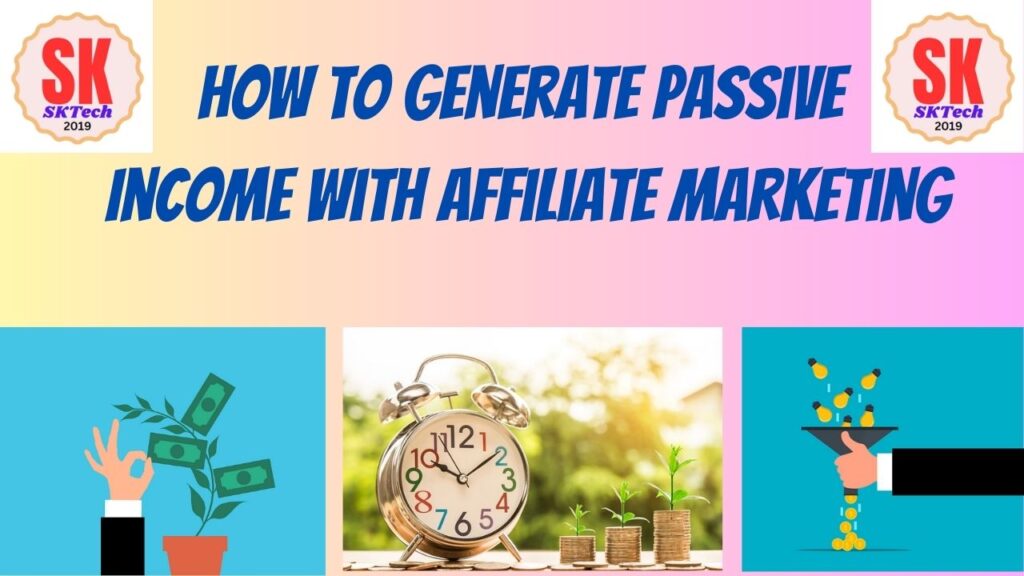 How to Generate Passive Income with Affiliate Marketing